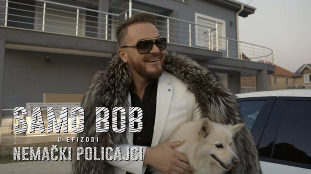 SAMO BOB - NEMAČKI POLICAJCI  - Official Video