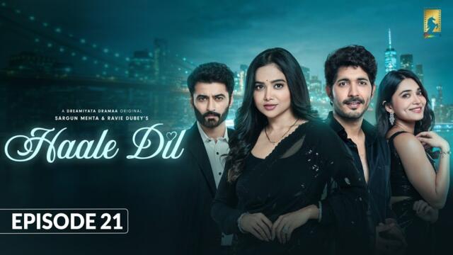 Haale Dil (Episode 21) Manisha Rani | Nishank Verma | Harshad Arora | Jenifer Emmanuel |Sargun Mehta