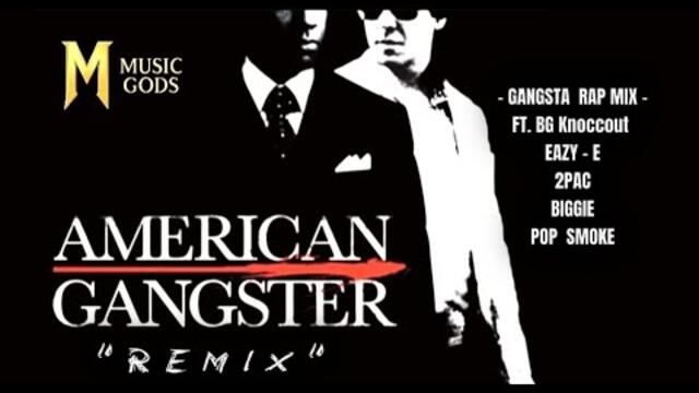 Gangster Rap Mix Ft. BG Knoccout* Eazy-E* 2Pac* Joey Bada$$ || "American Gangster Remix" (2025)