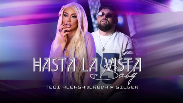 Tedi Aleksandrova x Silver - Hasta La Vista, Baby | Official Video 2025
