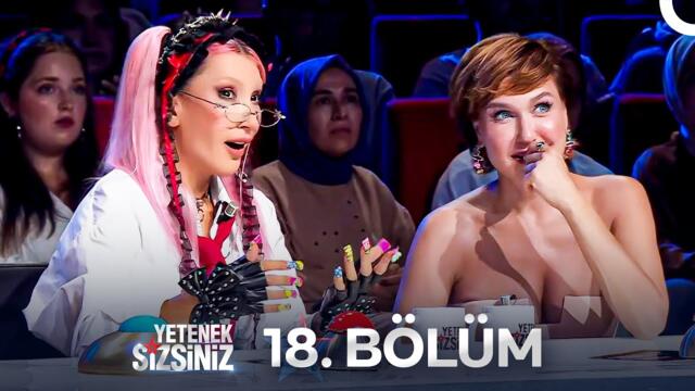 Yetenek Sizsiniz 18. Bölüm