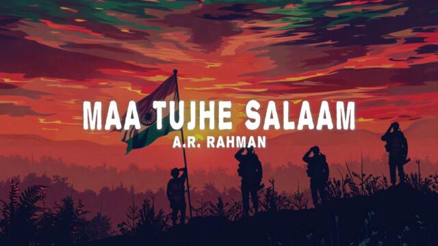 A.R. Rahman - Maa Tujhe Salaam (Lyrics) Vande Mataram
