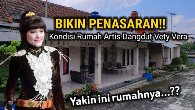 RUMAH ARTIS SENIOR VETY VERA PENYANYI DANGDUT TERKENAL RUMAHNYA JADI BEGINI BIKIN PENASARAN??
