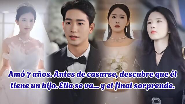 Amó 7 años. Antes de casarse, descubre que él tiene un hijo. Ella se va... y el final sorprende....