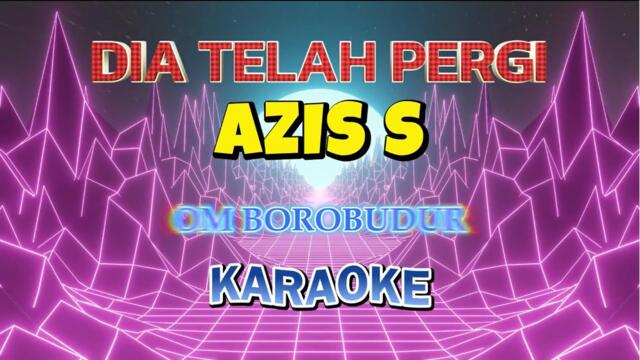 DIA TELAH PERGI  Vokal R Karaoke  dengan Lirik  by Azis S