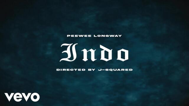 Peewee Longway - Indo (Official Video)
