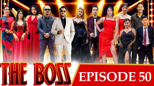 THE BOSS || Episode 50
