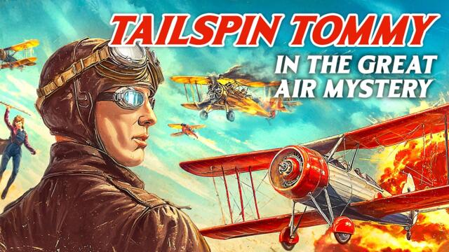 Tailspin Tommy in the great air Mystery | CLASSIC, ADVENTURE | Full TV Series in English 💎