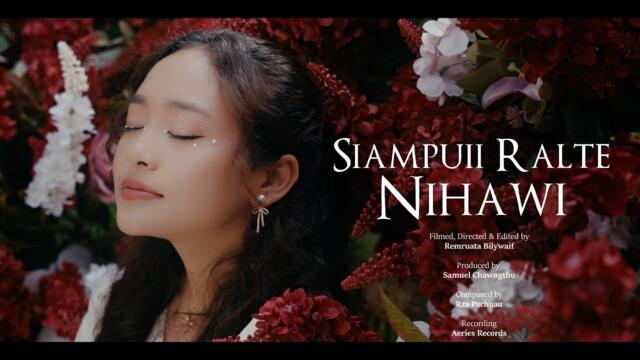 Siampuii Ralte - Nihawi (Official Music Video)