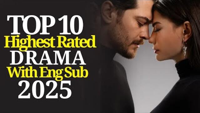 Top 10 Highest Rated Turkish Dramas of 2025  the must-watch series