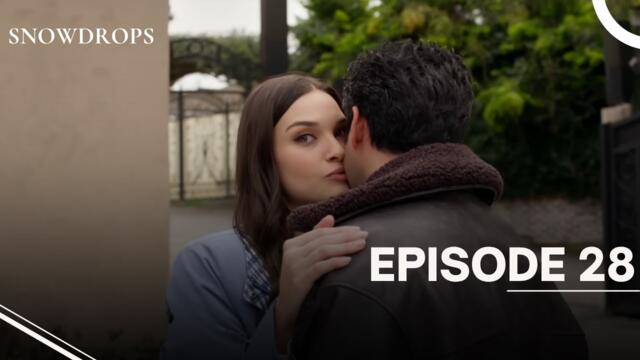 Snowdrops - Episode 28 - English Subtitles - New Turkish Drama Series 2025