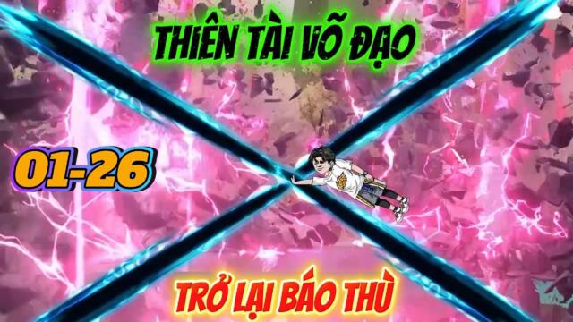 Full 01-26: Thiên Tài Võ Đạo- Xuất Sơn Báo Thù || Như yên Sub