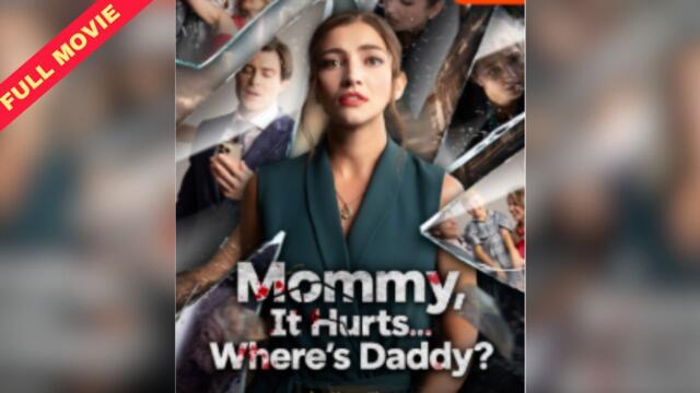 Mommy It's Hurt, Where's Daddy (COMPLETED) 2025