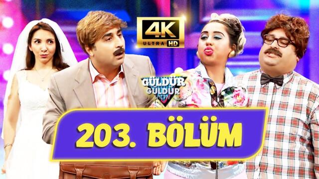 Güldür Güldür Show 203. Bölüm (Ultra HD 4K)