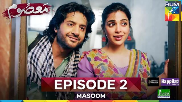 Masoom Ep 2 - Imran Ashraf & Sonya Hussyn Presented by Leather Galleria & Powered by Happilac Paints