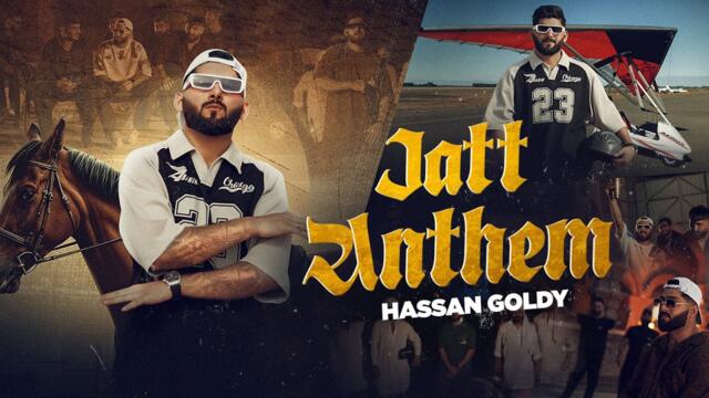 Jatt Anthem  (Official Video) Hassan Goldy | New Punjabi Song 2025