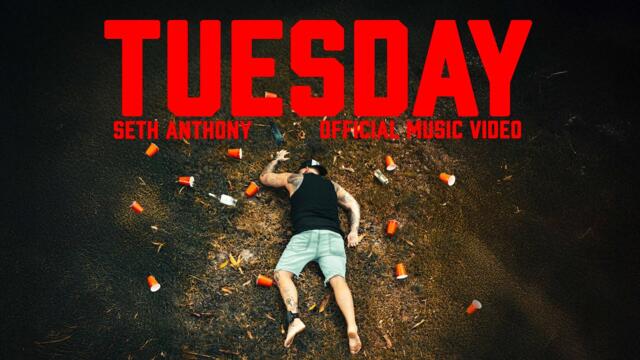 Seth Anthony - Tuesday (Official Music Video)