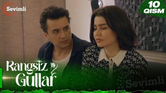 Rangsiz gullar 10-qism (milliy serial) | Рангсиз гуллар  10-қисм (миллий сериал)