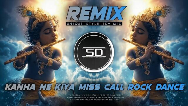 KANHA NE KIYA MISS CALL REMIX | UNIQUE CIRCUIT DANCE MIX | RADHE RADHE | DJ SIDAY REMIX 2025 NEW