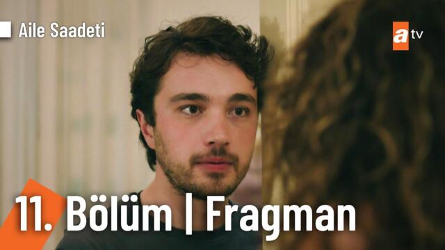 Aile Saadeti 11. Bölüm Fragman | “Seni seviyorum…” @ailesaadetiatv