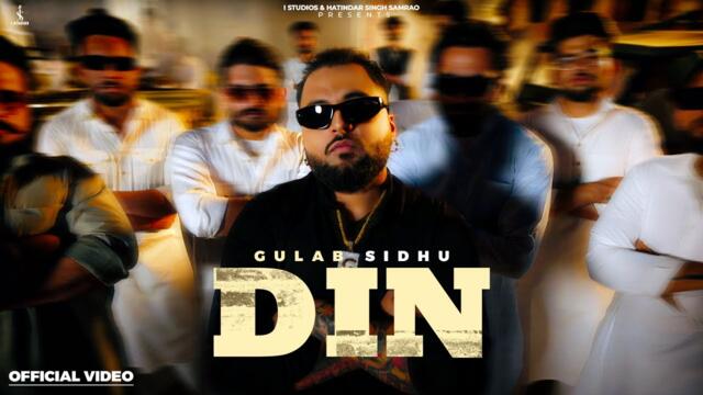 Gulab Sidhu - Din (Official Music Video) New Punjabi Song 2025 || Latest Punjabi Songs 2025