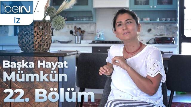 Başka Hayat Mümkün 22. Bölüm: Ceviz Kabuğu