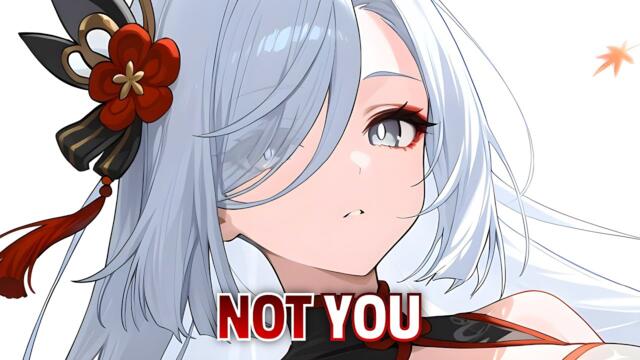 Nightcore - Not You (Bad Reputation Remix) - Lyrics