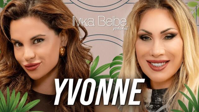 ИВОНЕ РЕЙ: Плакала съм за мъж! | IVKA BEIBE PODCAST
