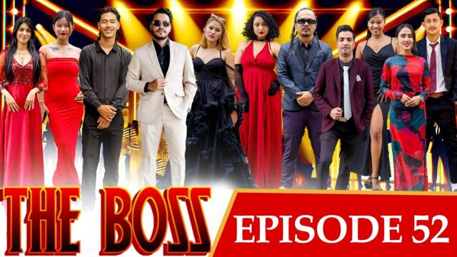 THE BOSS || Episode 52