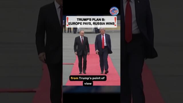 Trump’s Plan B for Ukraine = Europe’s Nightmare?