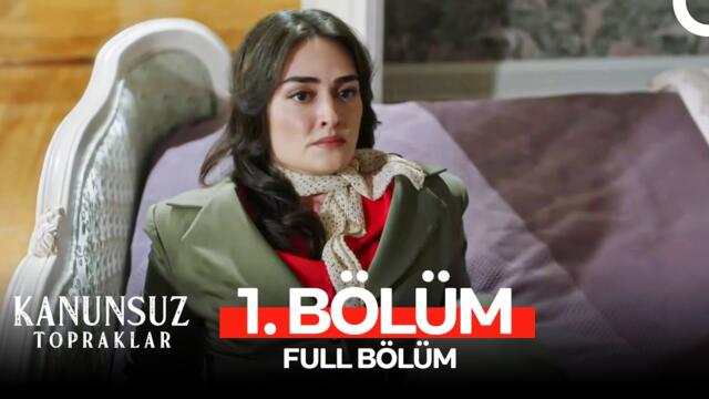 Kanunsuz Topraklar 1. Bölüm (HD Full)