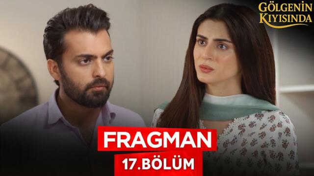 Gölgenin Kıyısında - Behroop | Pakistan Dizisi 17. Bölüm Fragmanı | 25 Ağustos 2025 💓💫 @kanal7