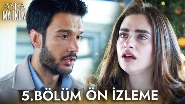 Aşka Mahkum 5. Bölüm Ön İzleme ( 25 Ağustos Pazartesi 12:00'da Yayında!)