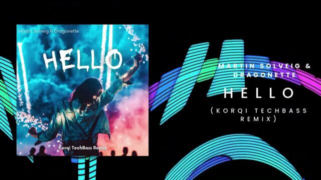 Martin Solveig & Dragonette- Hello (Korqi TechBass Remix)