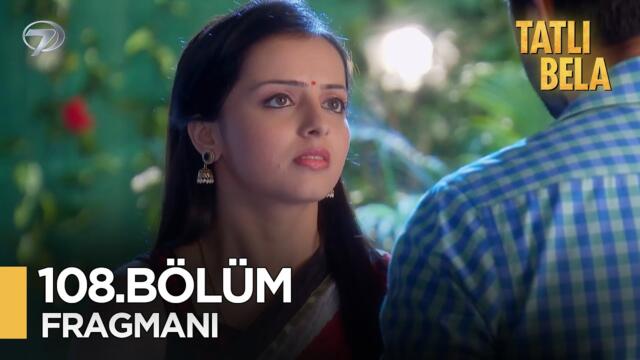 Tatlı Bela Hint Dizisi 108. Bölüm Fragmanı @kanal7