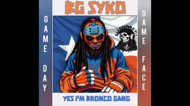 Game Day (Remix) Game Face by BG Syko  (Released im 2015)