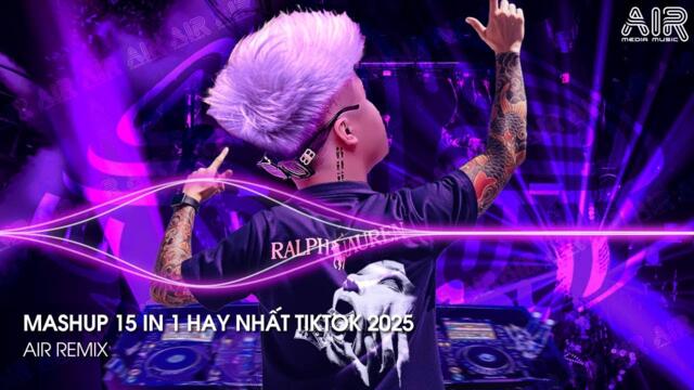 Nhạc Hay Triệu View - Nhạc Remix TikTok Hay Nhất Hiện Nay ♫ Top 15 Nhạc TikTok Hay Nhất 2025