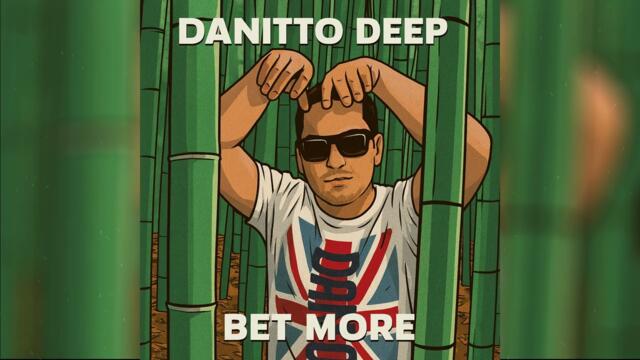 Danitto Deep – Bet More (Official Audio)