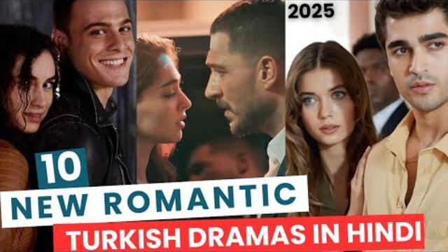 10 NEW Romantic Turkish Dramas of 2025 - In Hindi/Urdu