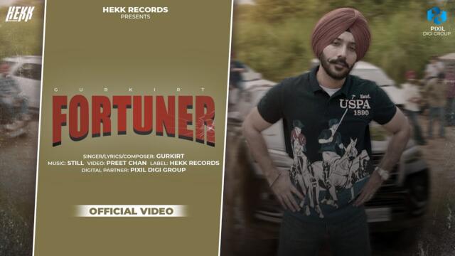 🚘 Fortuner (Official Video) | Gurkirt | Still | Hekk Records | Latest Punjabi Songs 2025