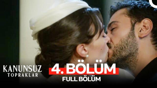 Kanunsuz Topraklar 4. Bölüm (HD Full)