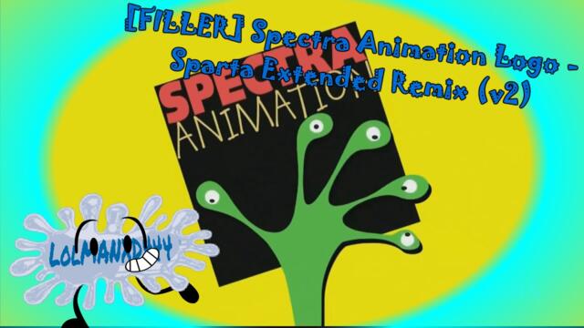 [FILLER] Spectra Animation Logo - Sparta Extended Remix (v2)