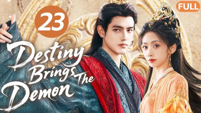 Destiny Brings The Demon🔆EP23|The devil falls in love with his apprentice , a forbidden love begins!