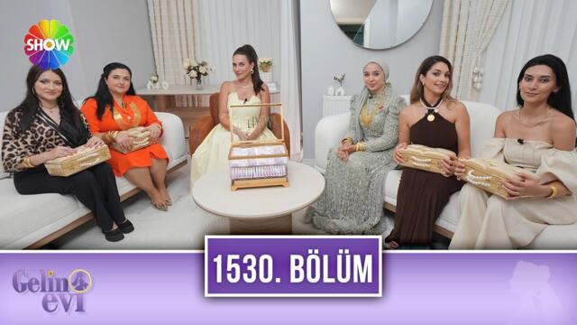 Gelin Evi 1530. Bölüm | 25 Ağustos 2025