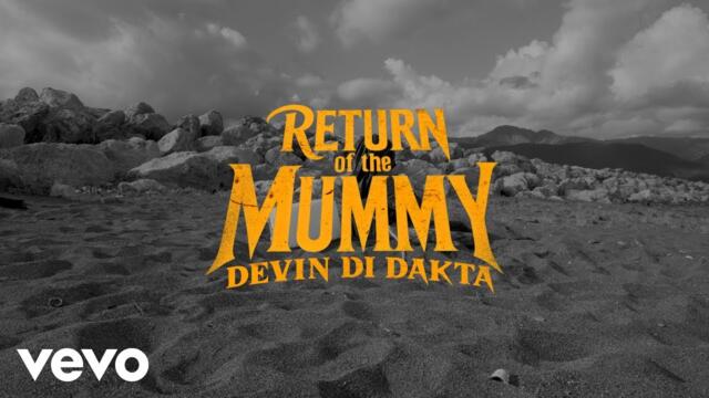 Devin Di Dakta - Return Of The Mummy (Official Video)