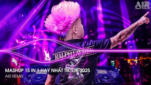 Nhạc Hay Top 1 - Nhạc Remix TikTok Triệu View Hay Nhất Hiện Nay ♫ Top 15 Nhạc TikTok Hay Nhất 2025