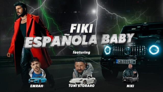 FIKI - ESPANOLA BABY ft.Toni Storaro & Emrah & Niki 2023