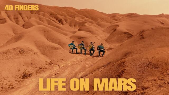 40 Fingers - Life On Mars by David Bowie (Official Video)