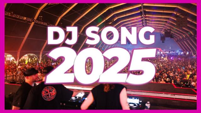 DJ SONG 2025 - Remixes & Mashups of Popular Songs 2025 | DJ Remix Club Music Disco DJ Mix 2024