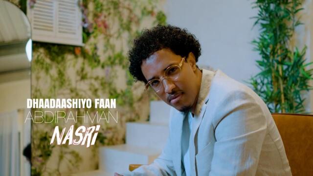 ABDIRAHMAN NASRI DHAADASHIYO FAAN OFFICIAL VIDEO